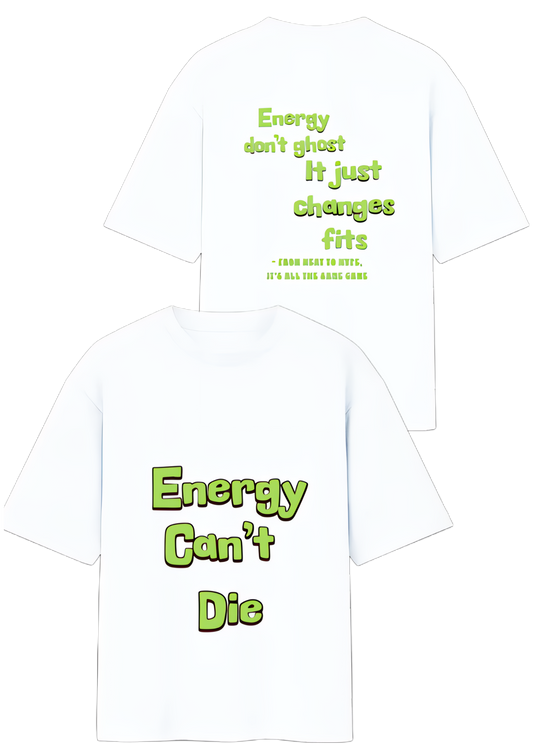 Energy Can't Die – Oversized Street Tee
