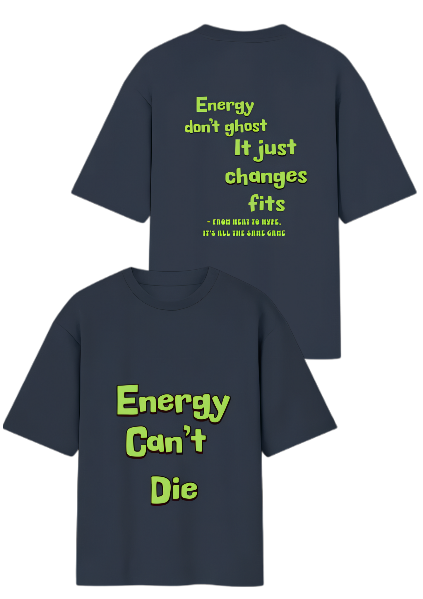 Energy Can't Die – Oversized Street Tee