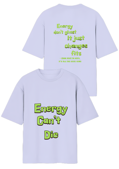 Energy Can't Die – Oversized Street Tee