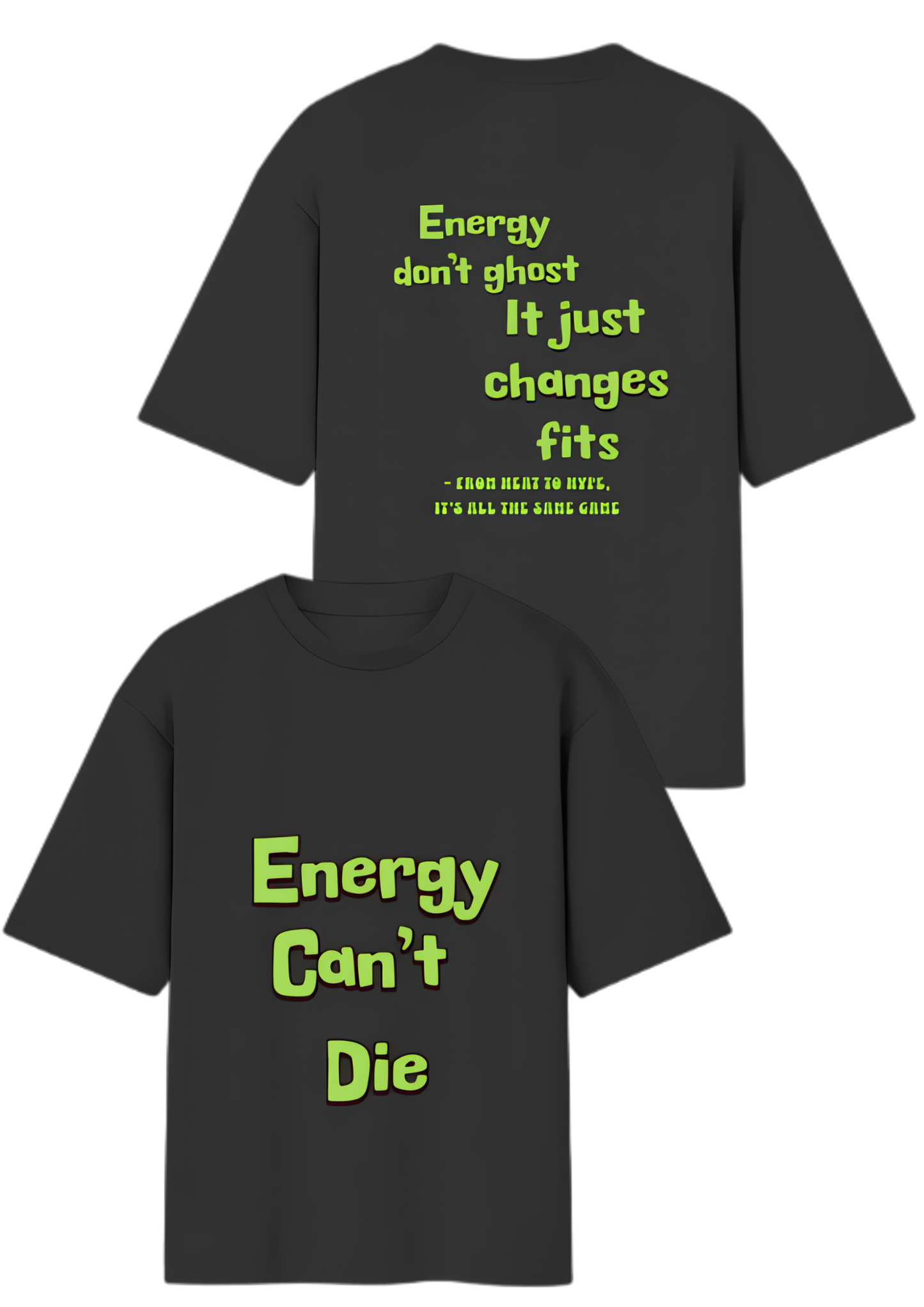 Energy Can't Die – Oversized Street Tee